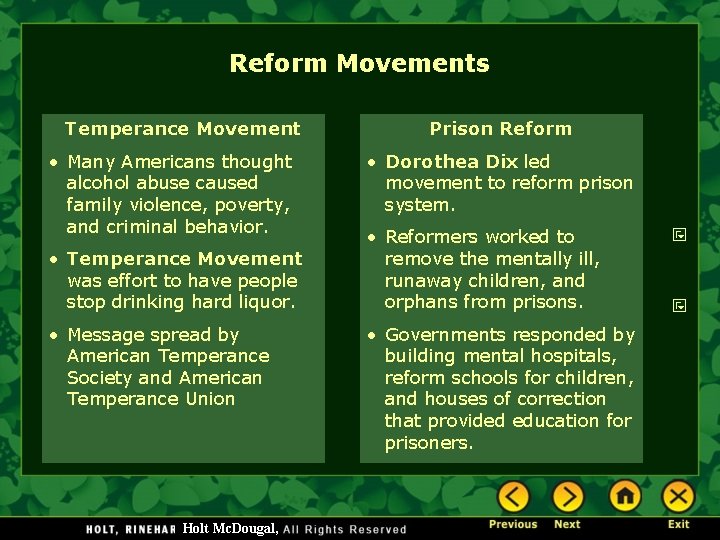 Reform Movements Temperance Movement • Many Americans thought alcohol abuse caused family violence, poverty,