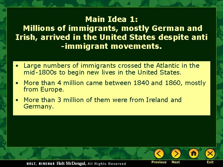 Main Idea 1: Millions of immigrants, mostly German and Irish, arrived in the United