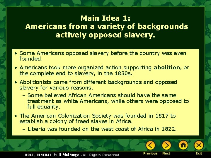 Main Idea 1: Americans from a variety of backgrounds actively opposed slavery. • Some