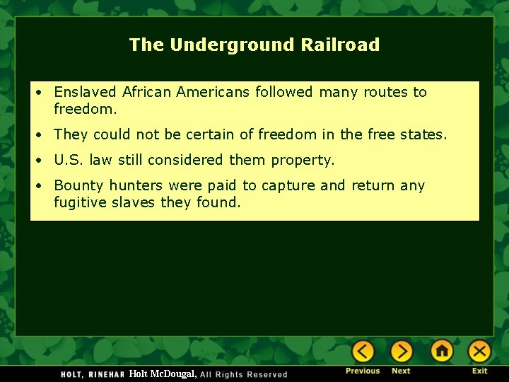 The Underground Railroad • Enslaved African Americans followed many routes to freedom. • They