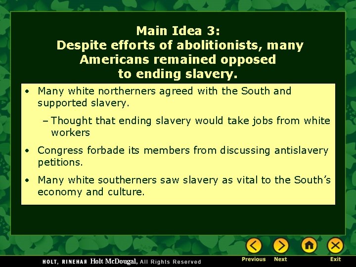 Main Idea 3: Despite efforts of abolitionists, many Americans remained opposed to ending slavery.