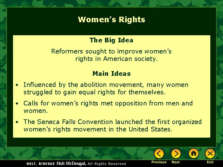 Women’s Rights The Big Idea Reformers sought to improve women’s rights in American society.