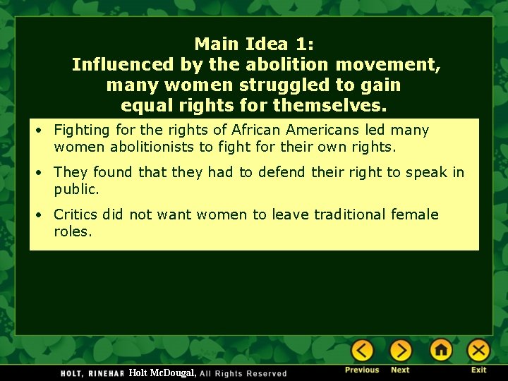 Main Idea 1: Influenced by the abolition movement, many women struggled to gain equal