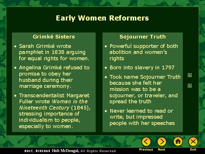Early Women Reformers Grimké Sisters Sojourner Truth • Sarah Grimké wrote pamphlet in 1838