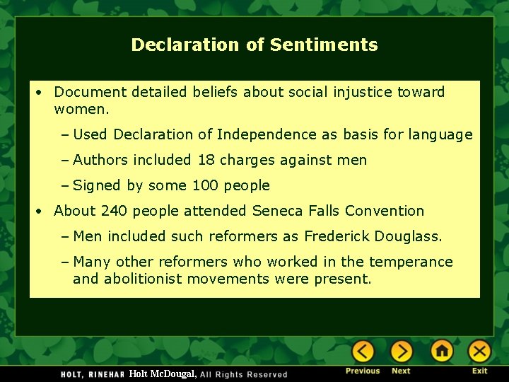 Declaration of Sentiments • Document detailed beliefs about social injustice toward women. – Used