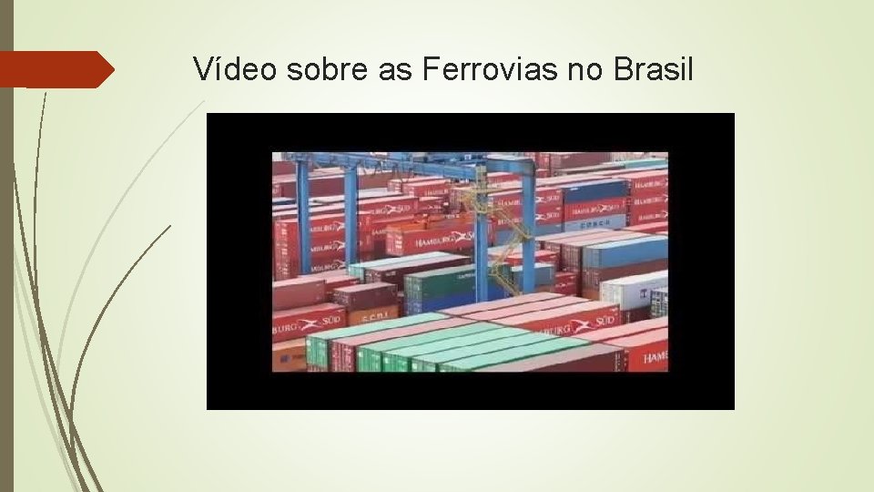 Vídeo sobre as Ferrovias no Brasil 