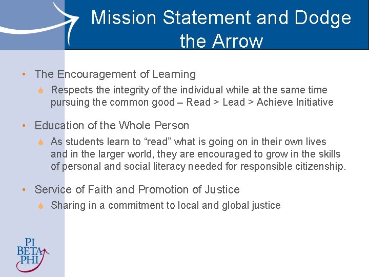 Mission Statement and Dodge the Arrow • The Encouragement of Learning S Respects the