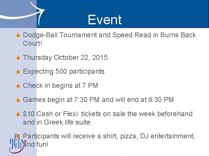 Event S Dodge-Ball Tournament and Speed Read in Burns Back Court! S Thursday October