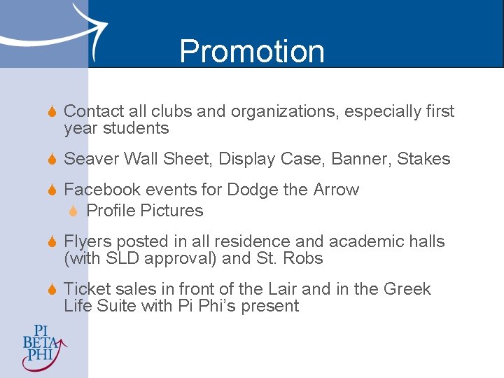 Promotion S Contact all clubs and organizations, especially first year students S Seaver Wall