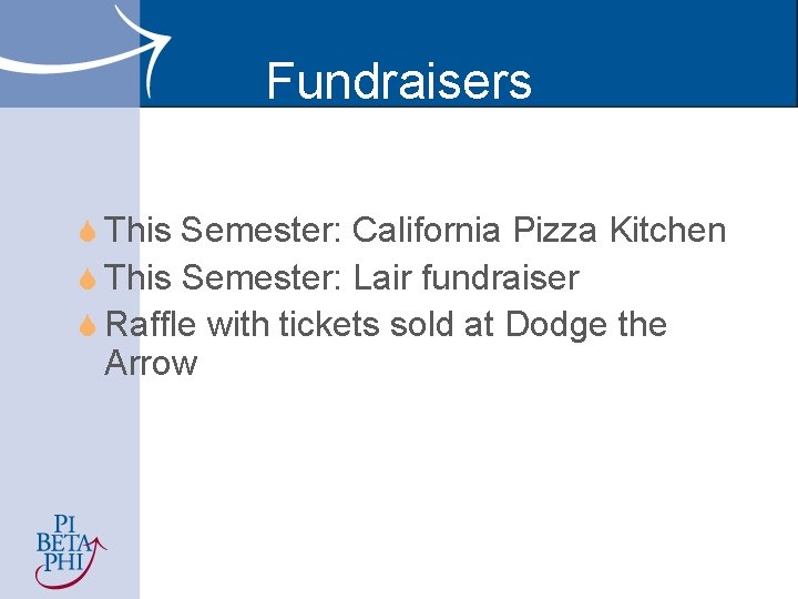Fundraisers S This Semester: California Pizza Kitchen S This Semester: Lair fundraiser S Raffle
