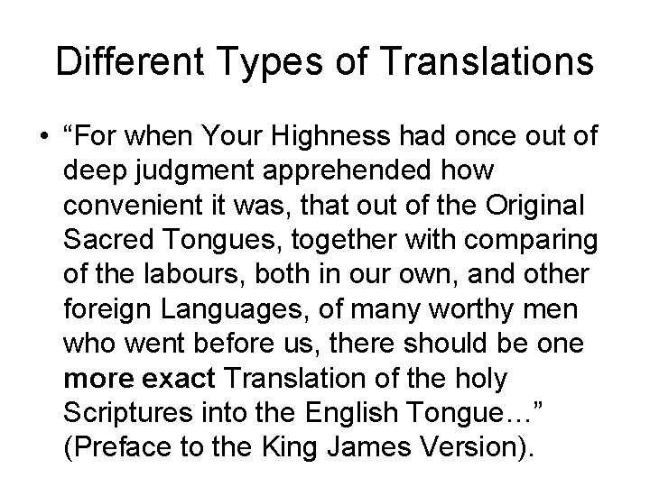 Different Types of Translations • “For when Your Highness had once out of deep