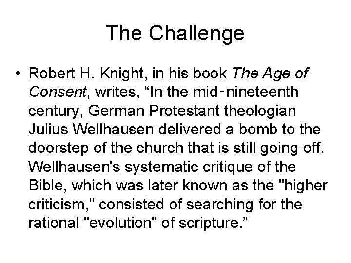 The Challenge • Robert H. Knight, in his book The Age of Consent, writes,