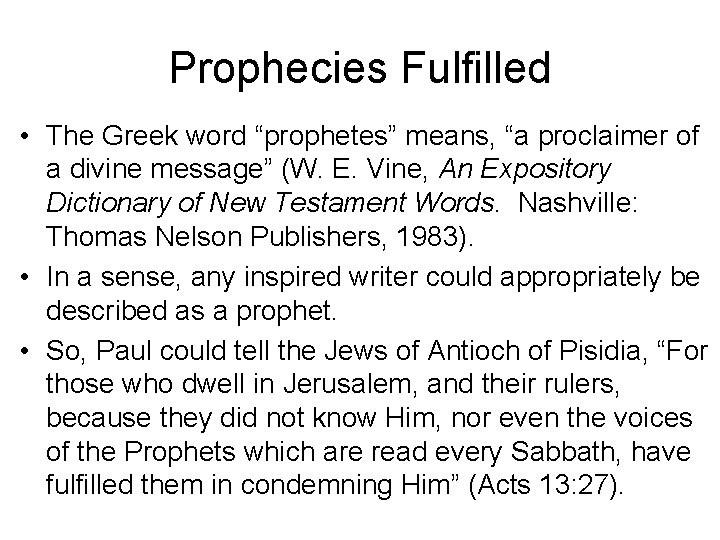 Prophecies Fulfilled • The Greek word “prophetes” means, “a proclaimer of a divine message”