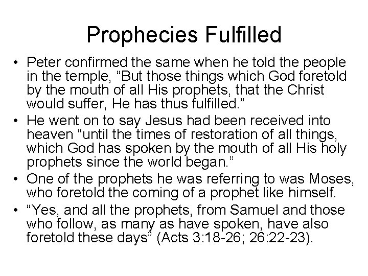 Prophecies Fulfilled • Peter confirmed the same when he told the people in the