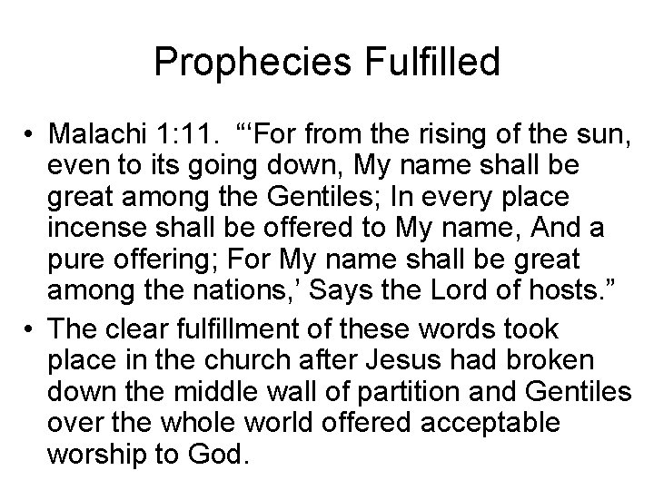 Prophecies Fulfilled • Malachi 1: 11. “‘For from the rising of the sun, even