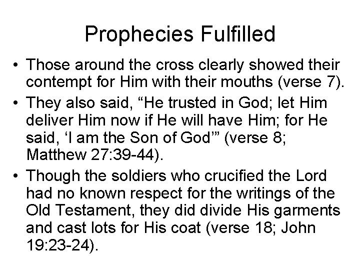 Prophecies Fulfilled • Those around the cross clearly showed their contempt for Him with