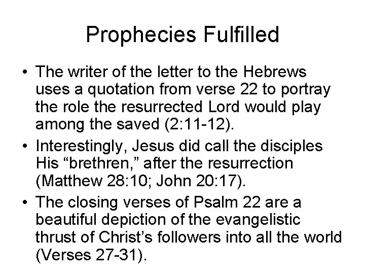 Prophecies Fulfilled • The writer of the letter to the Hebrews uses a quotation