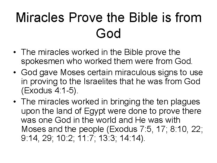 Miracles Prove the Bible is from God • The miracles worked in the Bible