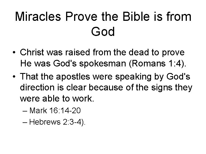 Miracles Prove the Bible is from God • Christ was raised from the dead
