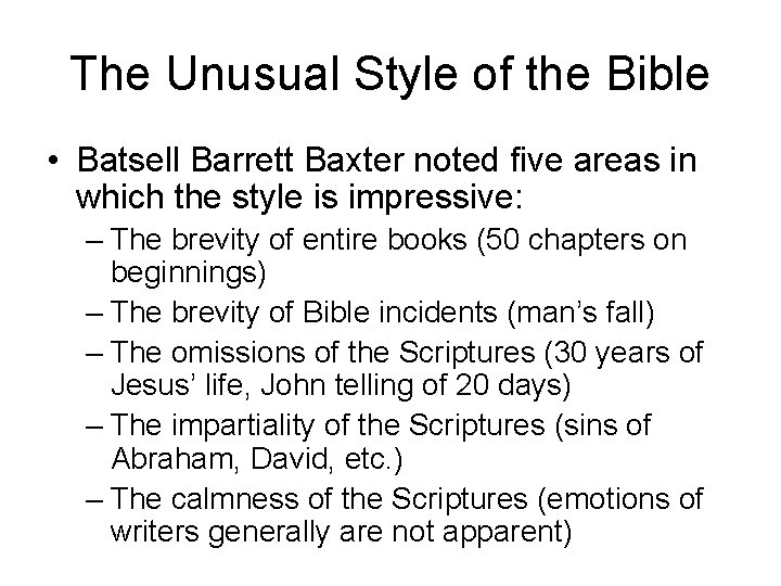 The Unusual Style of the Bible • Batsell Barrett Baxter noted five areas in