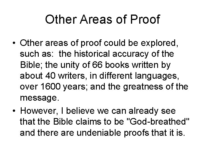 Other Areas of Proof • Other areas of proof could be explored, such as: