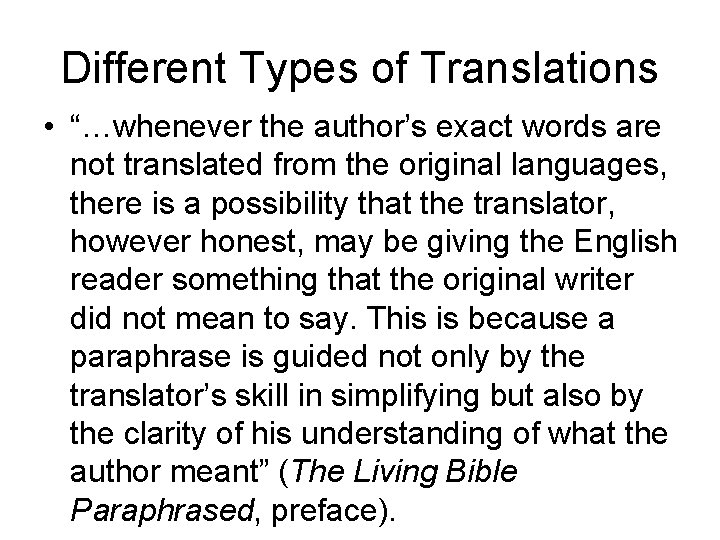 Different Types of Translations • “…whenever the author’s exact words are not translated from