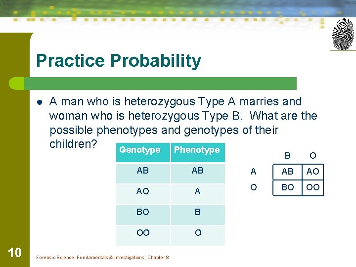 Practice Probability l 10 A man who is heterozygous Type A marries and woman