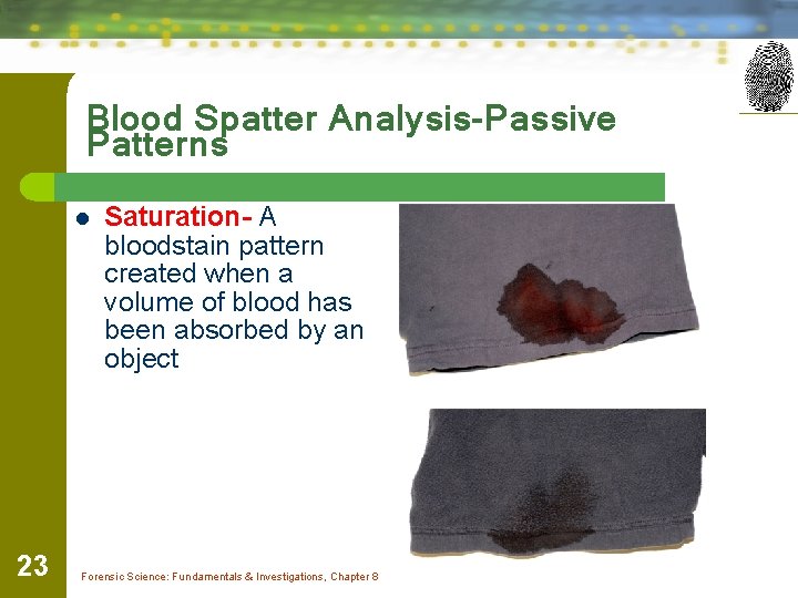 Blood Spatter Analysis-Passive Patterns l 23 Saturation- A bloodstain pattern created when a volume