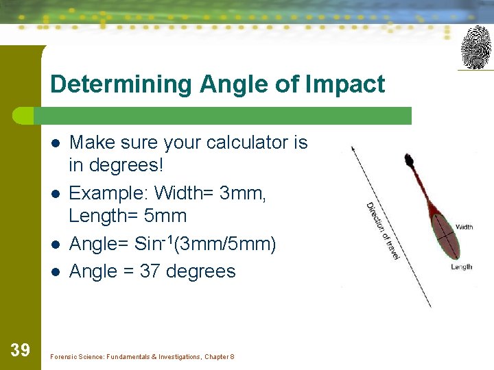 Determining Angle of Impact l l 39 Make sure your calculator is in degrees!