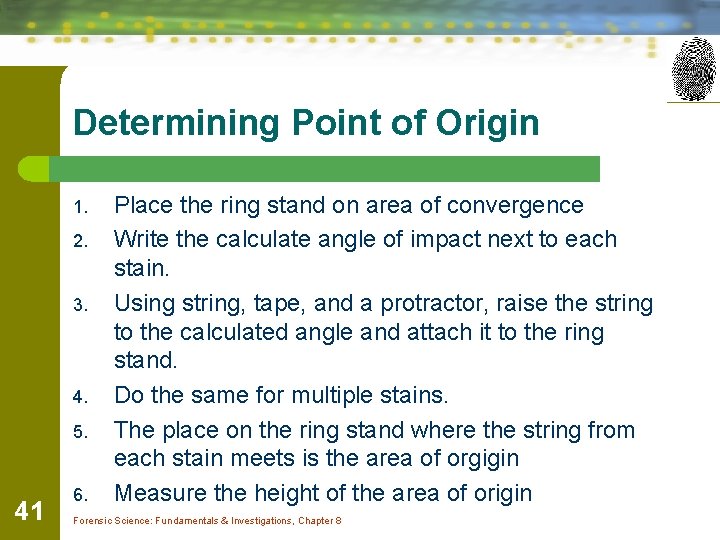 Determining Point of Origin 1. 2. 3. 4. 5. 41 6. Place the ring