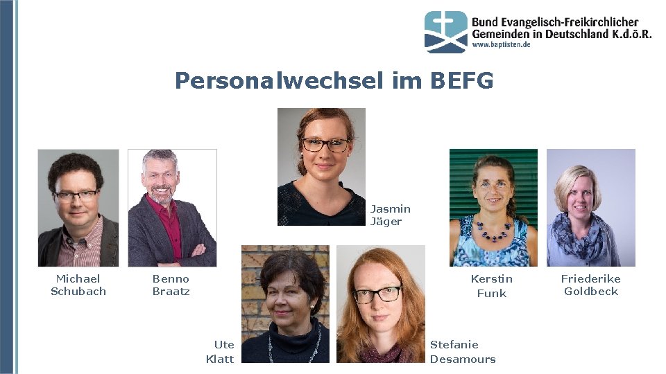 Personalwechsel im BEFG Jasmin Jäger Michael Schubach Kerstin Funk Benno Braatz Ute Klatt Stefanie