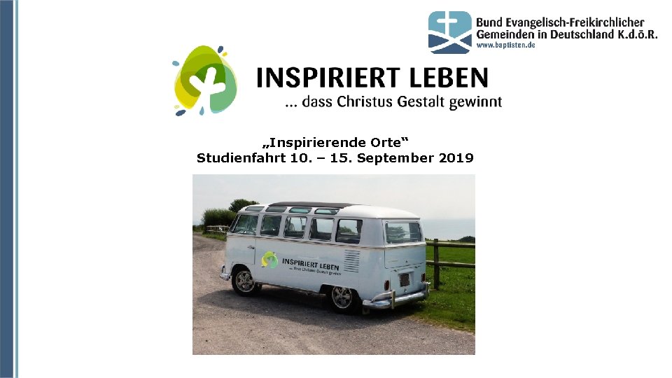 „Inspirierende Orte“ Studienfahrt 10. – 15. September 2019 