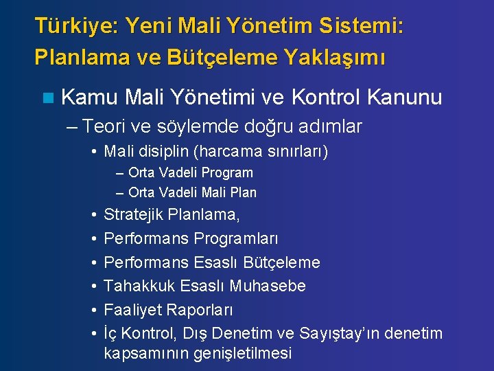 Türkiye: Yeni Mali Yönetim Sistemi: Planlama ve Bütçeleme Yaklaşımı n Kamu Mali Yönetimi ve