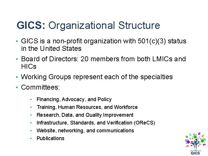 GICS: Organizational Structure • GICS is a non-profit organization with 501(c)(3) status in the