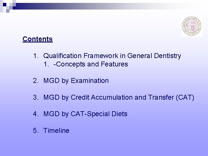 Contents 1. Qualification Framework in General Dentistry 1. -Concepts and Features 2. MGD by