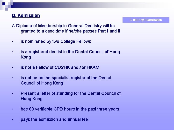 D. Admission 2. MGD by Examination A Diploma of Membership in General Dentistry will