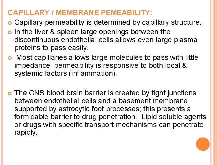 CAPILLARY / MEMBRANE PEMEABILITY: Capillary permeability is determined by capillary structure. In the liver