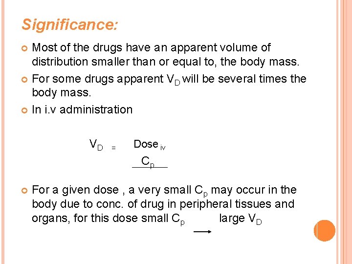 Significance: Most of the drugs have an apparent volume of distribution smaller than or