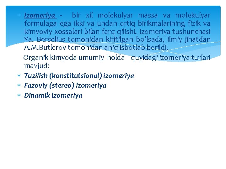  Izomeriya - bir xil molekulyar massa va molekulyar formulaga ega ikki va undan