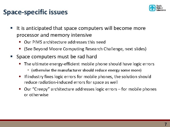 Space-specific issues § It is anticipated that space computers will become more processor and