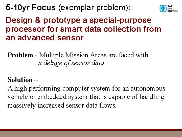 5 -10 yr Focus (exemplar problem): Design & prototype a special-purpose processor for smart