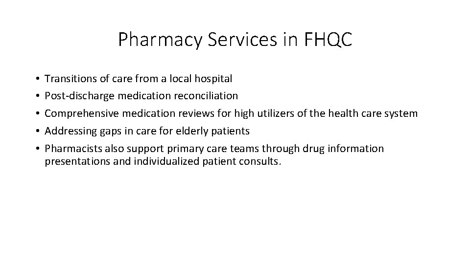 Pharmacy Services in FHQC • • • Transitions of care from a local hospital