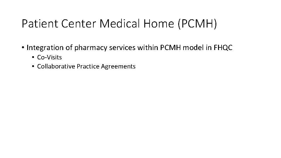 Patient Center Medical Home (PCMH) • Integration of pharmacy services within PCMH model in