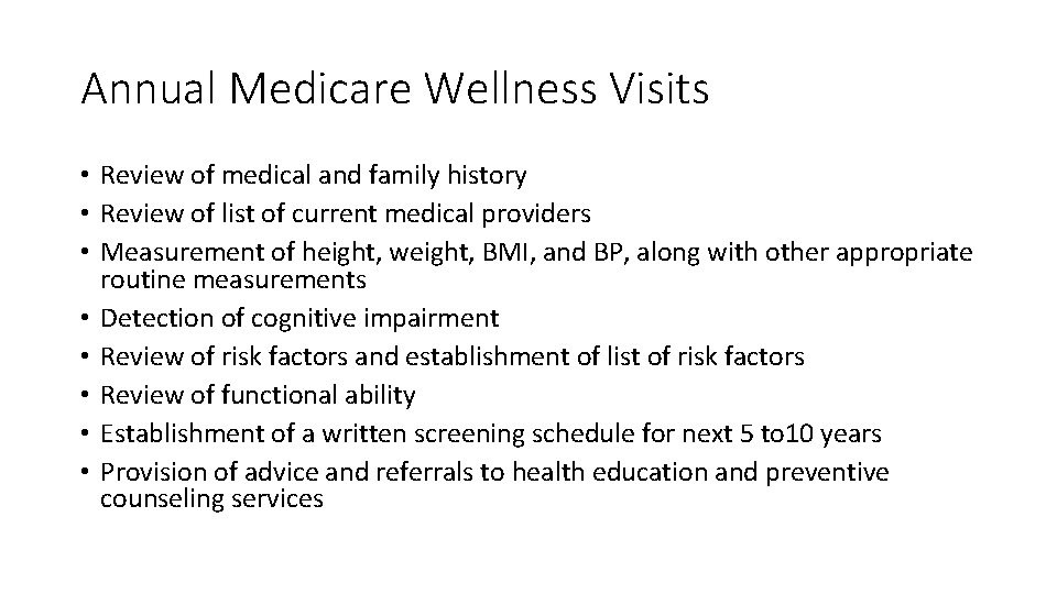 Annual Medicare Wellness Visits • Review of medical and family history • Review of
