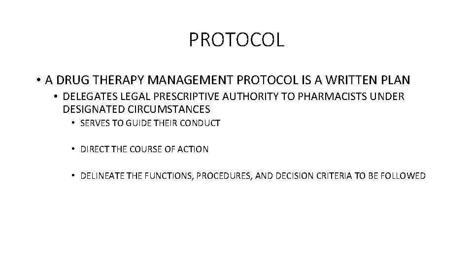 PROTOCOL • A DRUG THERAPY MANAGEMENT PROTOCOL IS A WRITTEN PLAN • DELEGATES LEGAL