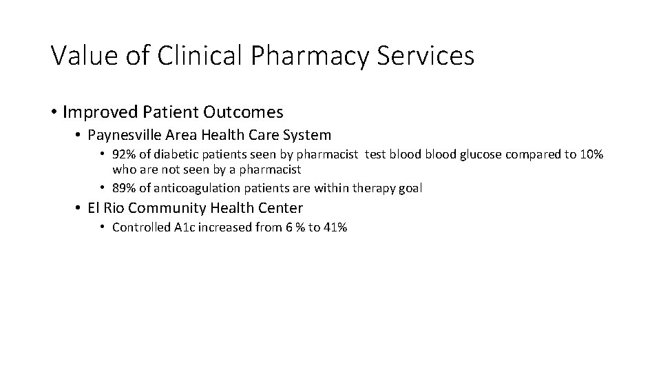 Value of Clinical Pharmacy Services • Improved Patient Outcomes • Paynesville Area Health Care