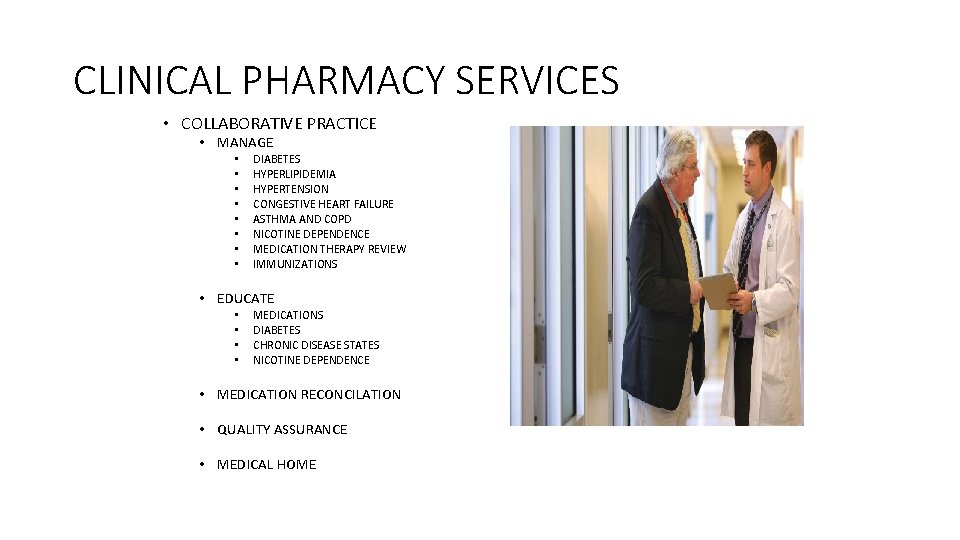 CLINICAL PHARMACY SERVICES • COLLABORATIVE PRACTICE • MANAGE • • DIABETES HYPERLIPIDEMIA HYPERTENSION CONGESTIVE
