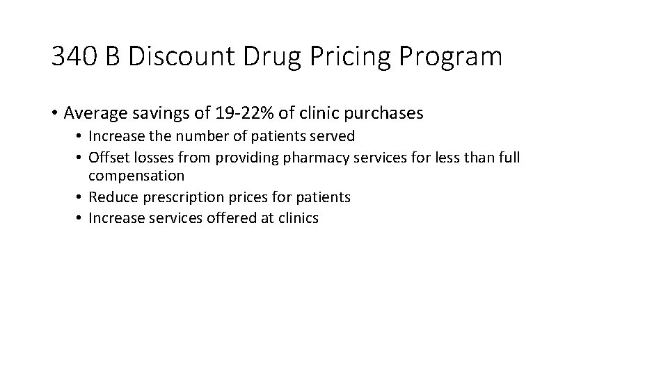 340 B Discount Drug Pricing Program • Average savings of 19 -22% of clinic