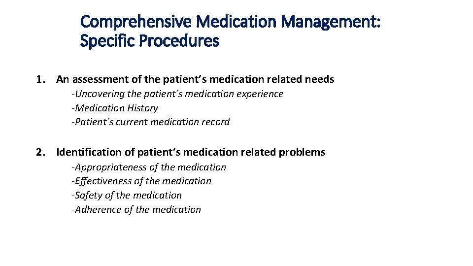 Comprehensive Medication Management: Specific Procedures 1. An assessment of the patient’s medication related needs