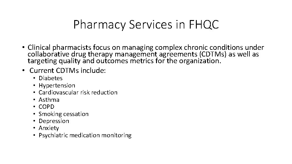 Pharmacy Services in FHQC • Clinical pharmacists focus on managing complex chronic conditions under